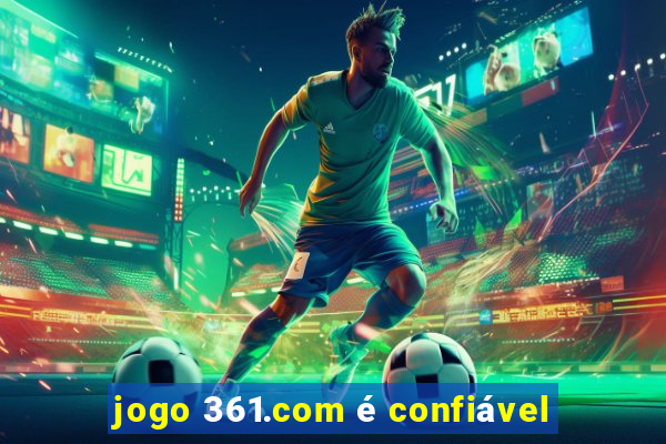 jogo 361.com é confiável