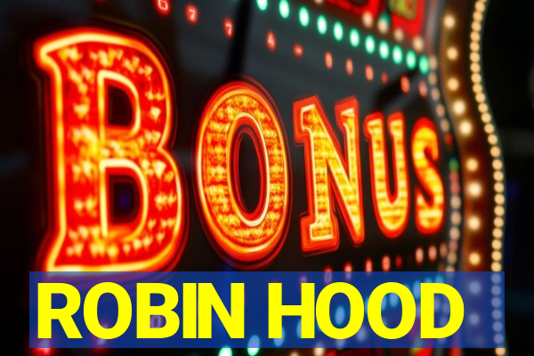 ROBIN HOOD