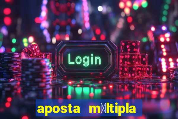 aposta m煤ltipla bet365 tem que acertar tudo