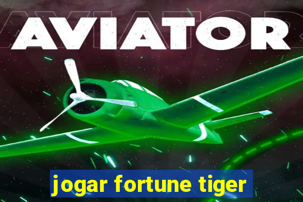 jogar fortune tiger