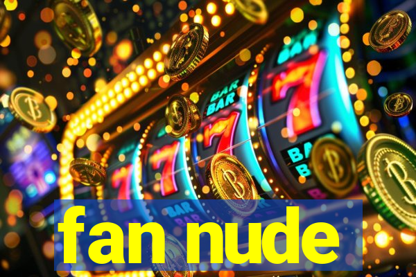 fan nude