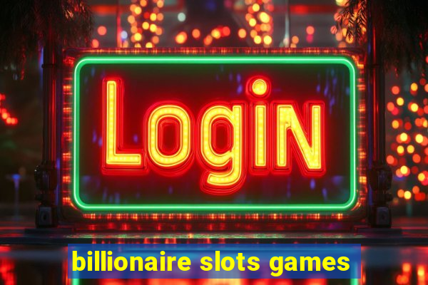 billionaire slots games