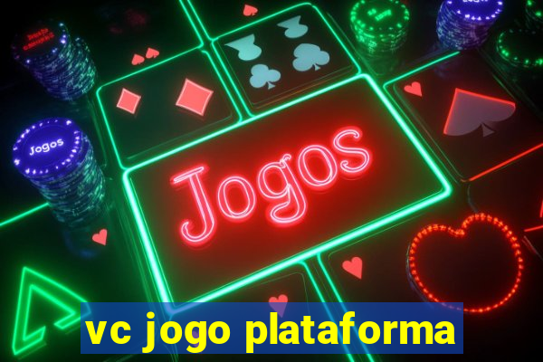 vc jogo plataforma