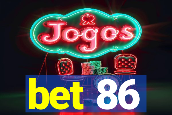 bet 86