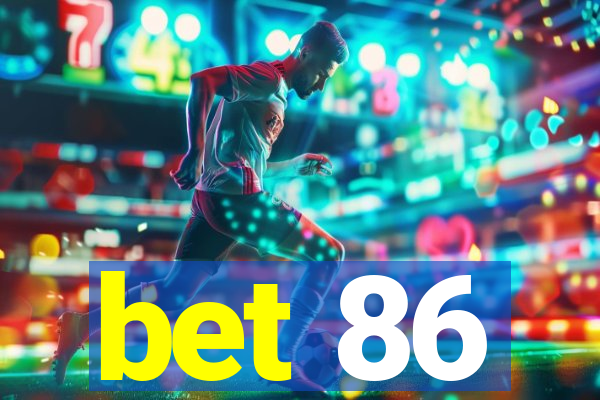 bet 86