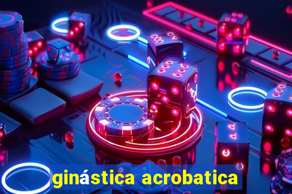 ginástica acrobatica