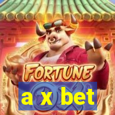 a x bet