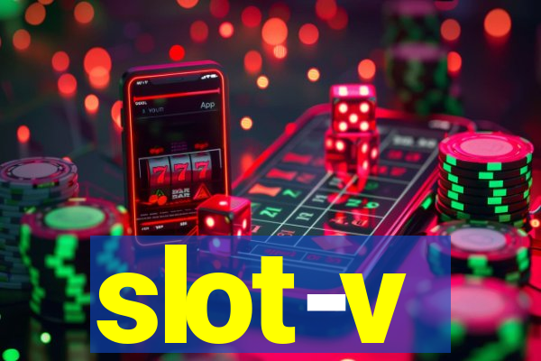 slot-v