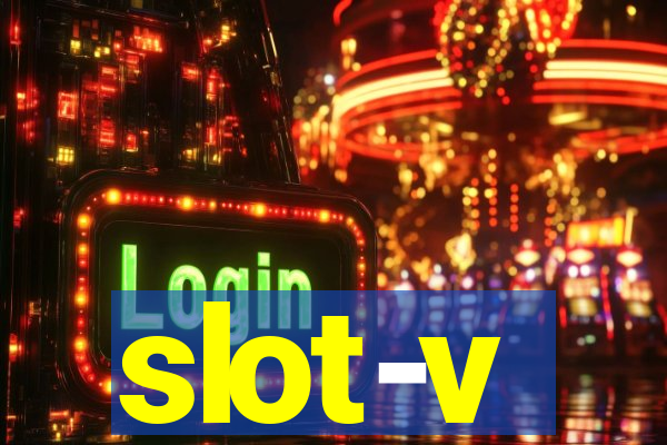 slot-v