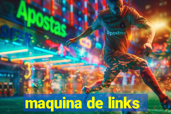 maquina de links