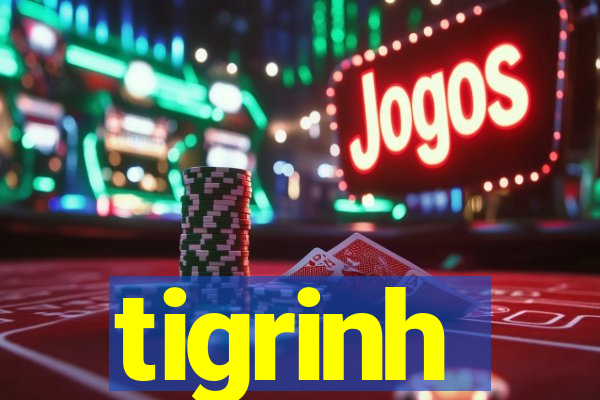 tigrinh