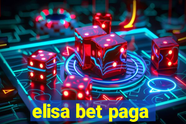 elisa bet paga