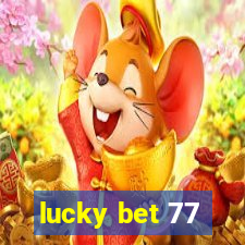 lucky bet 77