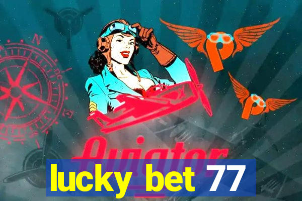 lucky bet 77