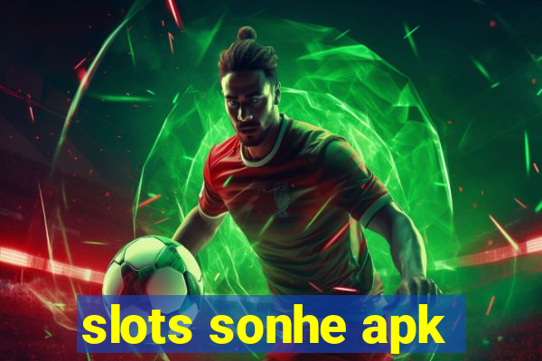 slots sonhe apk