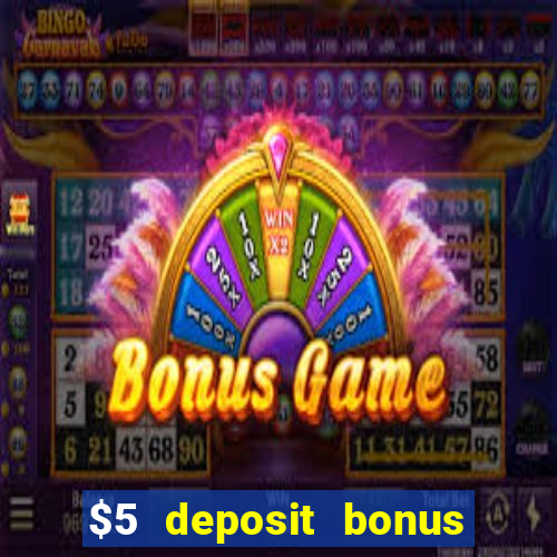 $5 deposit bonus casino nz