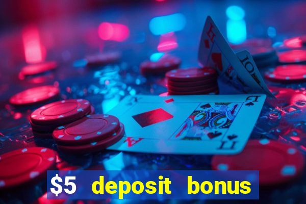 $5 deposit bonus casino nz