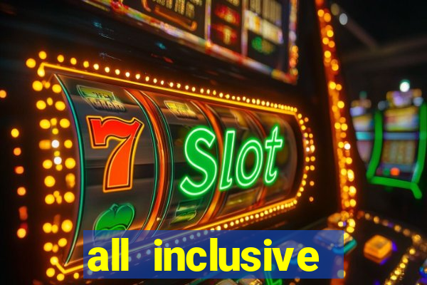 all inclusive resorts casino