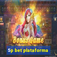 5p bet plataforma