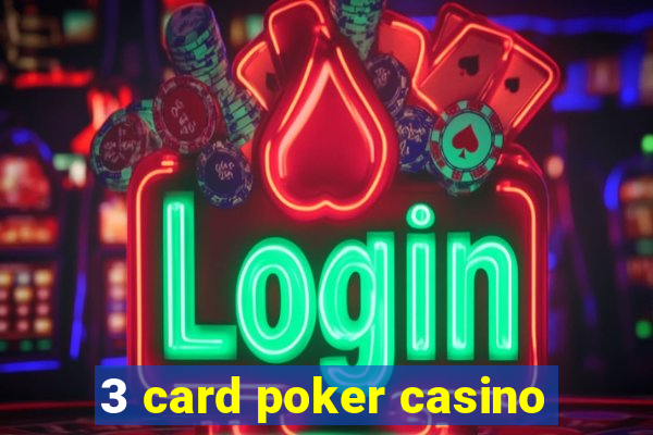 3 card poker casino