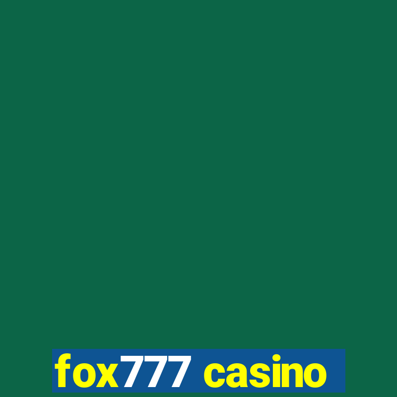 fox777 casino