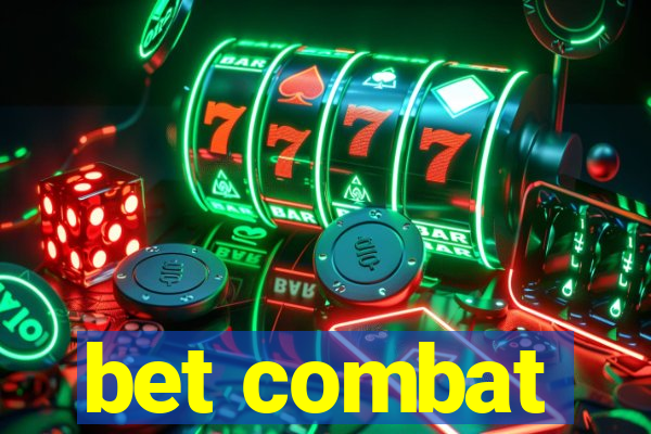 bet combat