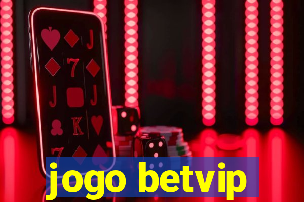 jogo betvip