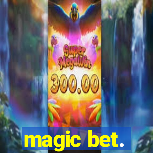 magic bet.