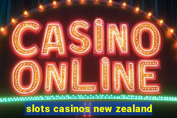 slots casinos new zealand