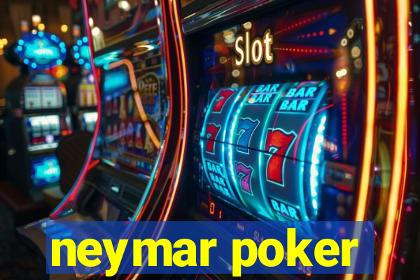 neymar poker