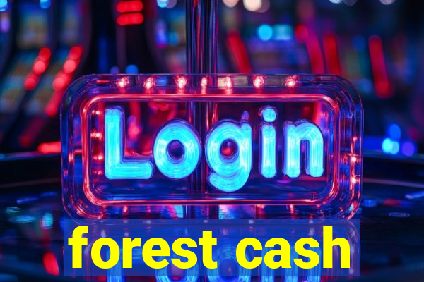 forest cash