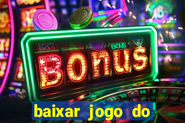 baixar jogo do tigrinho grátis