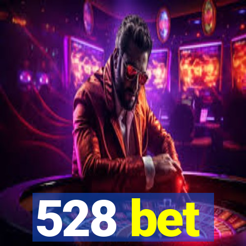 528 bet