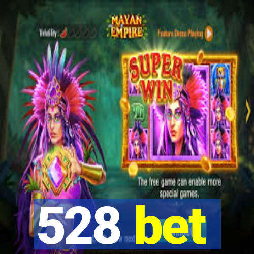 528 bet