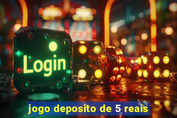 jogo deposito de 5 reais