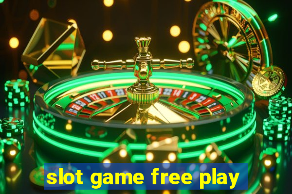 slot game free play