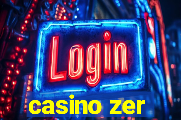 casino zer