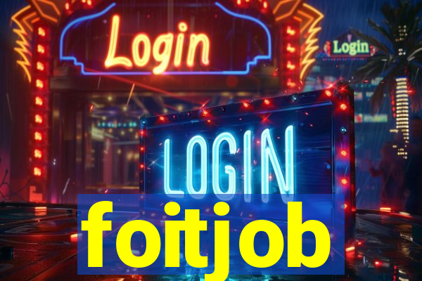 foitjob