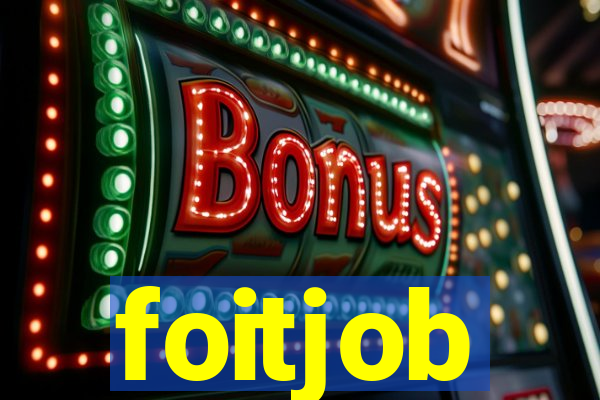 foitjob