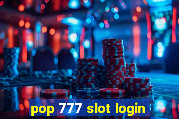 pop 777 slot login