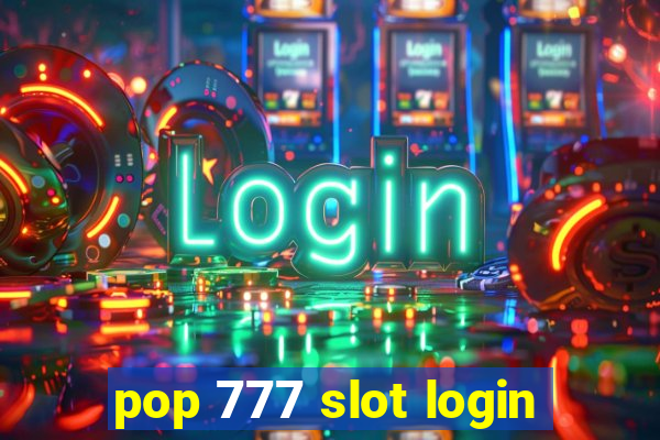 pop 777 slot login