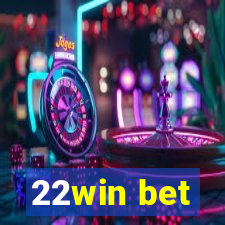 22win bet