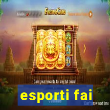 esporti fai