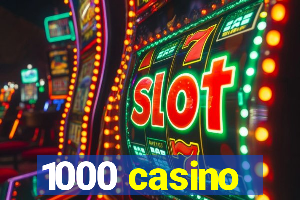 1000 casino