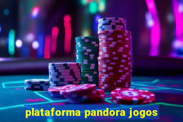 plataforma pandora jogos