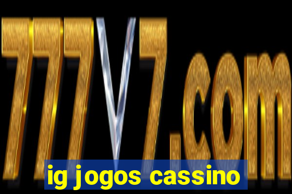 ig jogos cassino