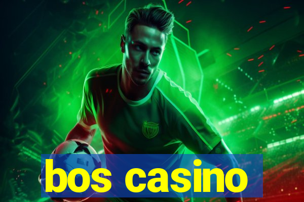 bos casino