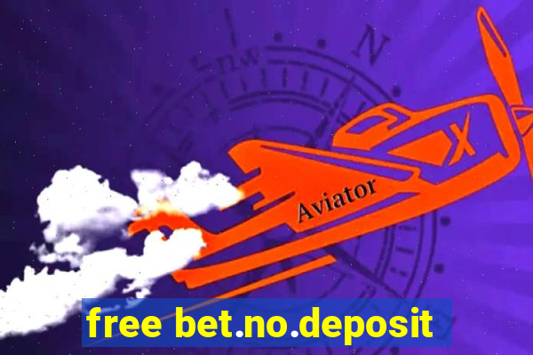 free bet.no.deposit