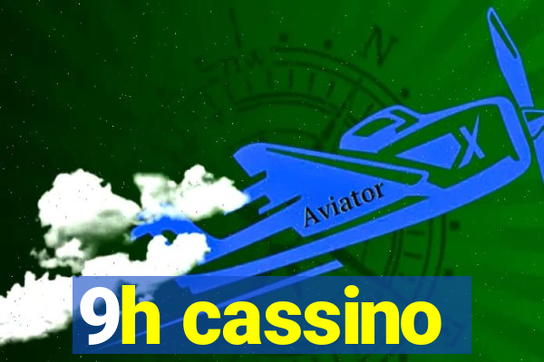 9h cassino