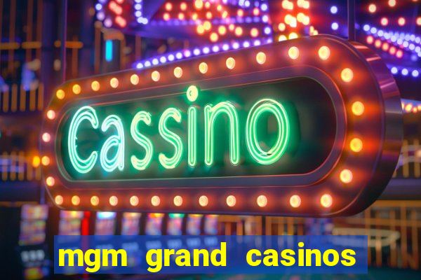 mgm grand casinos las vegas